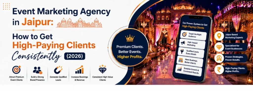Event Marketing Agency in Jaipur: How to Get High-Paying Clients Consistently
