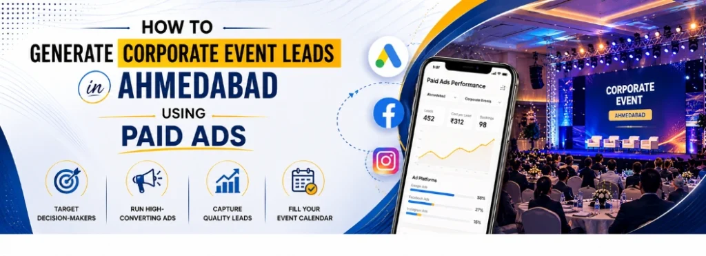 How to Generate Corporate Event Leads in Ahmedabad Using Paid Ads