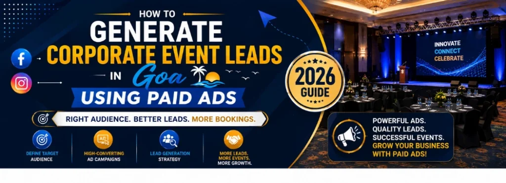 How to Generate Corporate Event Leads in Goa Using Paid Ads