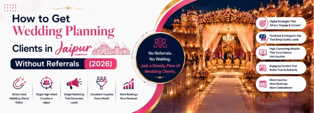 How to Get Wedding Planning Clients in Jaipur Without Referrals