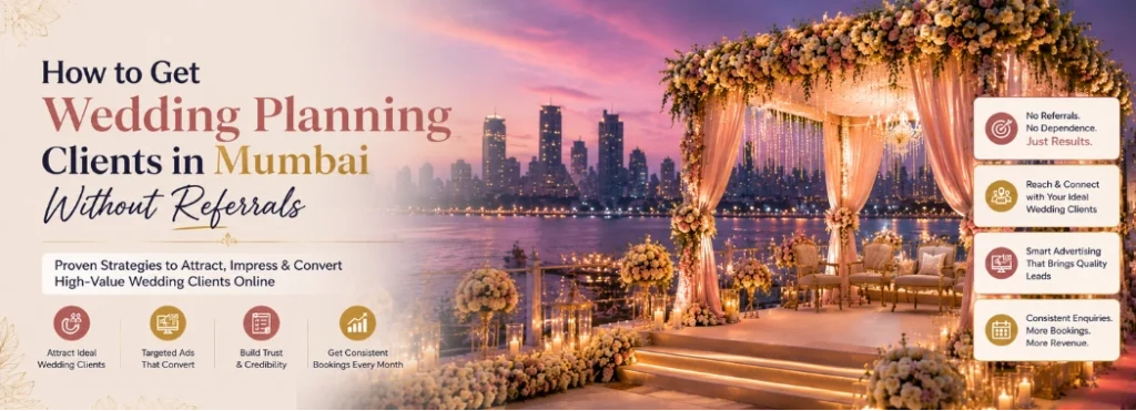 How to Get Wedding Planning Clients in Mumbai Without Referrals