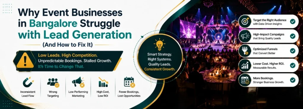 Why Event Businesses in Bangalore Struggle with Lead Generation (And How to Fix It)